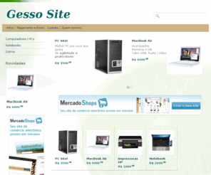 gessosite.com: Gesso Site
Gesso Site donde comprar Computadores / PCs, Notebooks, Outros