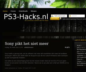 ps3-hacks.nl: PS3-Hacks.nl - De community omtrent alle PS3 Hacks
Community omtrent alle PS3 Hacks en Homebrew. De laatste downloads en nieuws, en de benodigde uitleg voor Jailbreak en PSGroove.