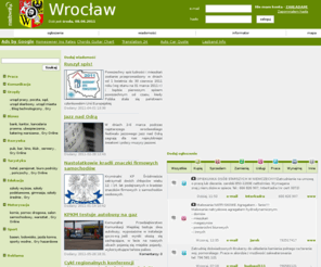 wroclawia.com.pl: Wrocław - Informacyjny portal aktywnych internautów
Zobacz na mapie najpopularniejsze miejsca Wrocławia, obejrzyj zdjęcia z imprez z Wrocławia, dodaj własne zdjęcia, ulubione miejsca i informacje.