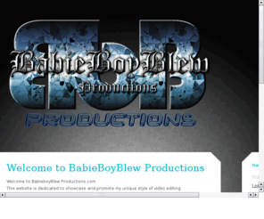 babieboyblew.com: BabieBoyBlew Productions... Taken Music Videos To The Next Level
BabieBoyBlew Productions... Taken Music Videos To The Next Level