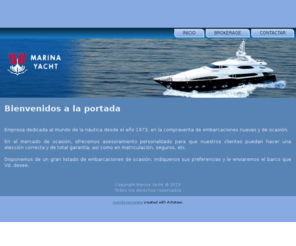marinayacht.com: Bienvenidos a la portada
Joomla! - el motor de portales dinámicos y sistema de administración de contenidos