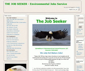 thejobseeker.net: THE JOB SEEKER - Environmental Jobs Service

 The Job Seeker 403 Oakwood Street Warrens, Wisconsin 54666 608-378-4450 267-295-2004 Fax
Email
 
Helping People Helping Nature Since 1987
Works best with the Firefox browser.
  