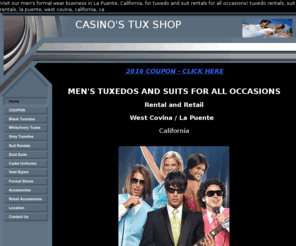 casinostux.com: Tuxedo and Suit Rentals, La Puente and West Covina, CA
Visit our men's formal wear business in La Puente, California, for tuxedo and suit rentals for all occasions!