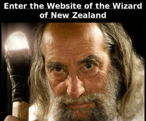 wizard.gen.nz: * Official Wizard of New Zealand *
This is the homepage of the official Wizard of New Zealand, classified by art galleries and critics as a Living Work of Art, designer of the Post-Modern Cosmology, theorist of the Fun Revolution, founder of the Imperial British Conservative Party, role-model for Post-Feminist men, and Metaphysical Engineer. 