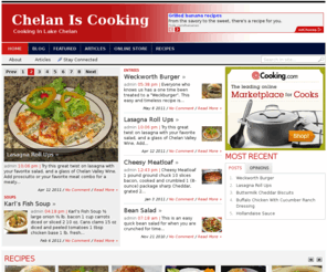 chelaniscooking.com: Chelan Is Cooking
Lake Chelan's Cooking Website and Blog. Let's Get Cooking!!