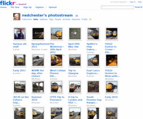 nedchester.com: nedchester's photosets on Flickr
Flickr is almost certainly the best online photo management and sharing application in the world. Show off your favorite photos and videos to the world, securely and privately show content to your friends and family, or blog the photos and videos you take with a cameraphone.