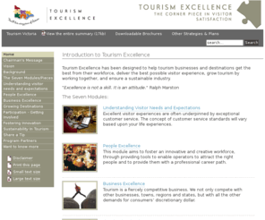 tourismexcellence.com: Home - Tourism Excellence: Tourism Victoria
Tourism Excellence initiative is an opportunity to create a competitive advantage for Victoria, Australia by continuing to build on existing solid business practices