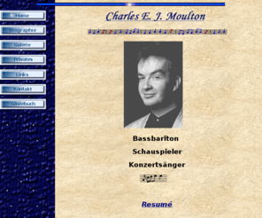 charlesmoulton.de: index
Charles Moulton, Sänger, Schauspieler, Bass, Bariton, Mein Internetauftritt, Musiker, Gesang, 