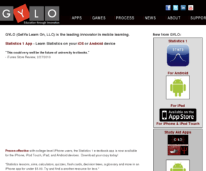 getyalearnon.com: Mobile learning | iPhone, iPad, Android | Education apps | Publishing & Development
GetYa Learn On (GYLO) is pioneering mobile learning by utilizing the pedagogical potential of devices, like the iPad, to create e-textbooks proven to increase grades and save time.