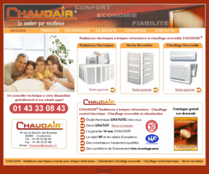 radiateurs-chaudair.com: Radiateurs electriques a briques refractaires- climatisation Chauffage reversible - CHAUDAIR
CHAUDAIR - Radiateurs a briques réfractaires - climatisation Chauffage réversible - Chauffage central électrique -  Sèche-serviettes  