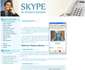 skype-ke-stazeni-zdarma.info: Skype ke stažení zdarma, skype download, skype online
Vše o komunikačním programu nového tisíciletí Skype naleznete zde na tomto webu. Download, návody, tipy a triky.