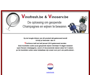 bewaarwijn.be: Vinofresco.be|bewaren van wijnen en champagne|vinofresh|vinoserv|qivino
conserv wines,bewaar wijn,stikstof,co2,