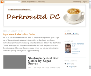 darkroasteddc.com: I Will Take My Coffee Darkroasted
DC-based blog focused on coffee and the occasional political discussion.