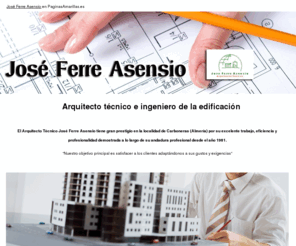 joseferreasensio.com: Arquitecto Carboneras. José Ferre Asensio
Arquitecto con gran experiencia en el sector. Realiza direcciones de obra, cálculo de estructuras, mediciones, proyectos de legalización e informes técnicos.