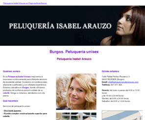 peluqueriaisabelarauzo.com: Peluquería unisex. Burgos. Peluquería Isabel Arauzo
Peluquería unisex y tratamientos de estética integral a su servicio. Atendemos con cita previa. Tlf: 947 471 493.