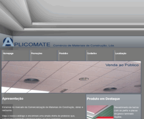 aplicomate.com: Aplicomate - Aplicomate
Estamos no mercado da Comercialização de Materiais de Construção, obras e restauros.
Veja o nosso cat - mercado da Comercialização de Materiais de Construção, obras e restauros