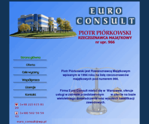 wyceny-euroconsult.pl: EURO CONSULT Piotr Piórkowski Rzeczoznawca Majątkowy
Rzeczoznawca majątkowy Piotr Piórkowski Warszawa MAZOWIECKIE Euro Consult Piórkowski Piotr