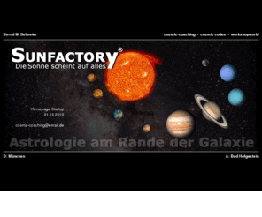 cosmic-coaching.com: SUNFACTORY - Astrologie am Rande der Galaxie
Sunfactory, die Sonne scheint auf alles - Astrologie am Rande der Galaxie