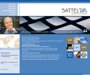 sattelbusinesssolutions.com: Sattel Business Solutions GmbH - Willkommen
Sattel Business Solutions GmbH bietet Ihnen Beratung, Dienstleistung und Lösungen rund um Ihr Daten- und Dokumentenmanagement. Maßgeschneidert für Ihr Unternehmen und Ihre Ansprüche. Sicher, effektiv und innovativ. Und: Zu einem vernünftigen Preis!