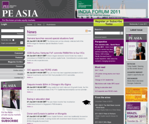 peiasianews.com: PE Asia
Positioned at the heart of the Asian private equity markets, PE Asia is trusted to provide authoritative coverage throughout Asia. PE Asia: for the Asia private equity markets