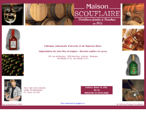 maisonscouflaire.com: Maison Scouflaire, distillerie, liqueurs atisanales, alcools, vins, Herchies, Hainaut, Belgique.
Maison Scouflaire, distillerie, liqueurs atisanales, alcools, vins, Herchies, Hainaut, Belgique.