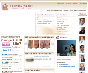microdermabrasion.net: Microdermabrasion - Information from the Patient's Guide
Patient's Guide to Microdermabrasion is the leading physician contributed resource discussing the procedure, side effects, and applications to exfoliation, acne, wrinkles, enlarged pores, age spots, etc.