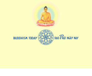 buddhismtoday.com: Đạo Phật Ngày Nay
Đạo Phật Ngày Nay - Buddhism Today: Trang tin tức Phật giáo cập nhật hàng ngày - Rất nhiều bài viết nghiên cứu về giáo lý đạo Phật