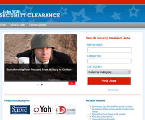 securityclearancepros.com: Security Clearance Jobs for Cleared Professionals
Looking for a job and have security clearance?  Find dozens of employers searching for trustworthy professionals like you.