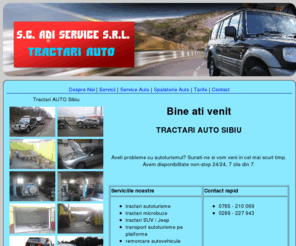 tractariautosibiu.com: Tractari auto sibiu - ADi Service - Service auto sibiu, tractari auto sibiu, spalatorie auto sibiu
Adi Service SRL - Tractari auto sibiu, Spaalatorie auto sibiu, Service auto sibiu ofera servii de calitate in domeniul Auto, spalatorie, service, tractari auto atat pe raza judetului sibiu cat si in afara localitatii 