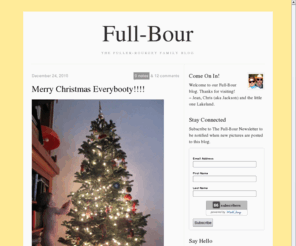 fullbour.com: Full-Bour
Welcome to our Full-Bour blog. Thanks for visiting!– Jean, Chris (aka Jackson) and the little one Lakeland. Stay Connected Subscribe to The Full-Bour Newsletter to be notified when new pictures are...