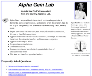 alphagemlab.com: Gem and Jewelry Appraisals in the Albany, NY area by Joyce Panitch, GG, NJA.
Alpha Gem Lab is an independent appraiser of jewelry, diamonds and gems. Professional jewelry appraisals and ethical standards.