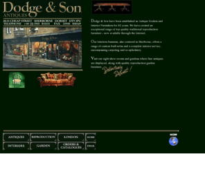 dodgeandson.com: Dodge & Son Antiques - 28-33 Cheap Street, Sherborne, Dorset, DT9 3PU
Dodge & Son have been established as Antique Dealers for 82 years. We have created an exceptional range of top quality traditional reproduction furniture - now available through the Internet.
