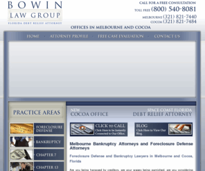 bowinlaw.com: Melbourne Bankruptcy Attorney | Cocoa & Titusville Foreclosure and Bankruptcy Lawyer | Bowin Law Group
Melbourne Bankruptcy Lawyer Beau Bowin helps  families in Brevard County facing foreclosure or bankruptcy in Cocoa, Titusville and Melbourne, Florida. Contact Bowin Law Group today for a free consultation.