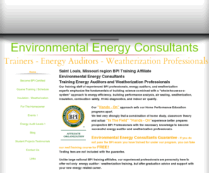 energynspect.com: Environmental Energy Consultants - Home
PAGE DESCRIPTION: Environmental Energy Consultants is a BPI Affiliate serving the greater Saint Louis region offering energy auditor and weatherization worker training through our partnership with East Central College Union, MO 