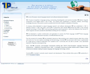 tip.net.pl: TiP Ltd.
Official website of polish computer software firm - TiP Ltd (TiP Sp. z.o.o.). We deliver the best means of human-computer communication in natural language. Enter - to get more information...
