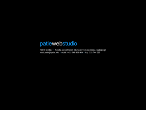 patie.info: patie web studio • tvorba web stránok • webdesign • Bardejov
Tvorba web stránok a internetových obchodov, webdesign, marketing a SEO