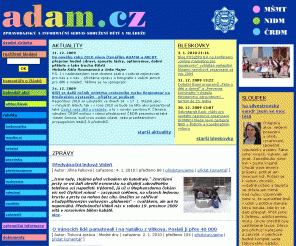 adam.cz: ADAM.CZ - zpravodajský a informaèní servis sdruení dìtí a mládee
child, teens, youth, scout, pioneer, association, children, society, camp, school, national, bambiriada, news, funding