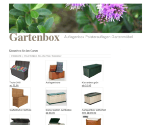 gartenbox.org: Gartenbox
Gartenmöbel Gartenbox Polsterauflagen wasserdicht verstaut in Auflagenbox aus Holz, Gartentruhe Metall, Kissenbox Kunststoff, Hartholz,  Polyrattan. Aufbewahrungsbox für den Garten in vielen Farben wie weiß, grün, braun.