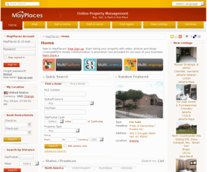 mayplaces.com: Social Estate :: MayPlaces
MayPlaces socialize and provide more value into your property. Free email accounts, instant messaging, and blogs are provided to strengthen and expand your business network.