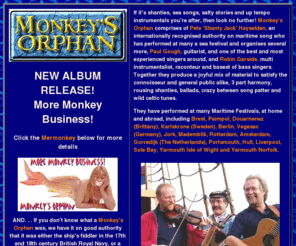 monkeysorphan.co.uk: Monkey's Orphan Home Page
Monkey's Orphan International Shanty and Sea Song group.