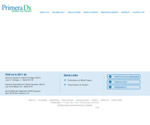 primerabio.com: Multiply Your Results…
Primera Diagnostics is developing novel quantitative multiplexed assays and instrument systems based on its patented STAR technology, for use in clinical research and clinical diagnostic applications targeting infectious diseases and oncology. 