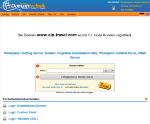 alp-travel.com: .at-Domain EUR 4,90 ein Jahr - de, eu, ch, com, net, info, biz, org Domains registrieren, Webspace, Webhosting, SSL, Root-Server, Domain names / Parkingseite Webspace Webhosting Domain
Webspace, Webhosting, Domain registration in High Quality with Domaintechnik Control Panel