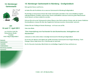 nuernberger-gartenmarkt.de: Nürnberger Gartenmarkt für Garten- und Hausbesitzer
Unter dem Motto - Eine Veranstaltung vom Fachhandel für alle Blumenfreunde, Hobbygärtner und Hausbesitzer - entstand vor vielen Jahren dieser einmalige Gartenmarkt in Nürnberg-Großgründlach.