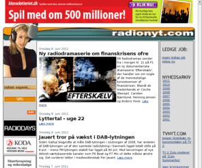 radionyt.com: Radionyt.com - Daglige nyheder fra radio-verdenen
Daglige nyheder fra radio-verdenen for folk der arbejder indenfor radio og andre interesserede. Både lokalradio, landsdækkende radio og udenlandsk radio. Komplet oversigt over danske radiostationer. Link-samling vedr. hitlister, myndigheder, radioreklame, pladeselskaber, show-prep, firmaer der leverer udstyr til radiostatioerne, kalender, ledige jobs osv.