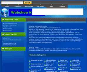webshop-eintragen.de: Webshop eintragen kostenlos.Online Shop Verzeichnis gratis Katalog.
Webshop eintragen kostenlos und gratis.Eintragen von Shop Links in unseren Katalog und Verzeichnis mit oder ohne Backlinkpflicht.