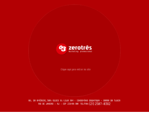zerotres.com.br: :: Zerotrês Marketing Promocional ::
zero três