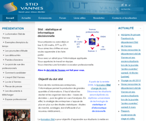 stid-vannes.fr: Stid : statistique et traitement informatique des données de Vannes
dut stid vannes : présentation de la formation stid (statistique et informatique décisionnelle) de l'iut de Vannes (Morbihan)