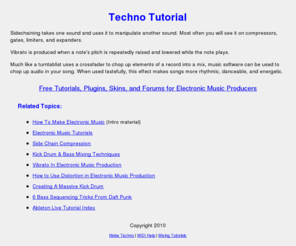 technotutorial.org: Techno Tutorial
Techno Tutorial: Sidechaining takes one sound and uses it to manipulate another sound. Most often you will see it on compressors, gates, limiters, and expanders.