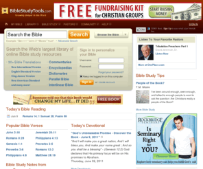 biblestudytools.net: Bible Study Tools Online – Verses, Commentaries, Concordances, Verses, Parallel Versions
Bible Study Tools - free searchable online Bible - verses, versions including NIV, KJV, commentaries, concordances, parallel, reading plans.