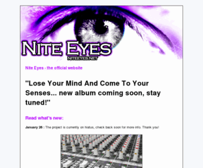 niteeyes.net: Nite Eyes - The official website of the Serbian rock band
The official website of the Serbian rock band Nite Eyes. New album - Lose Your Mind And Come To Your Senses!